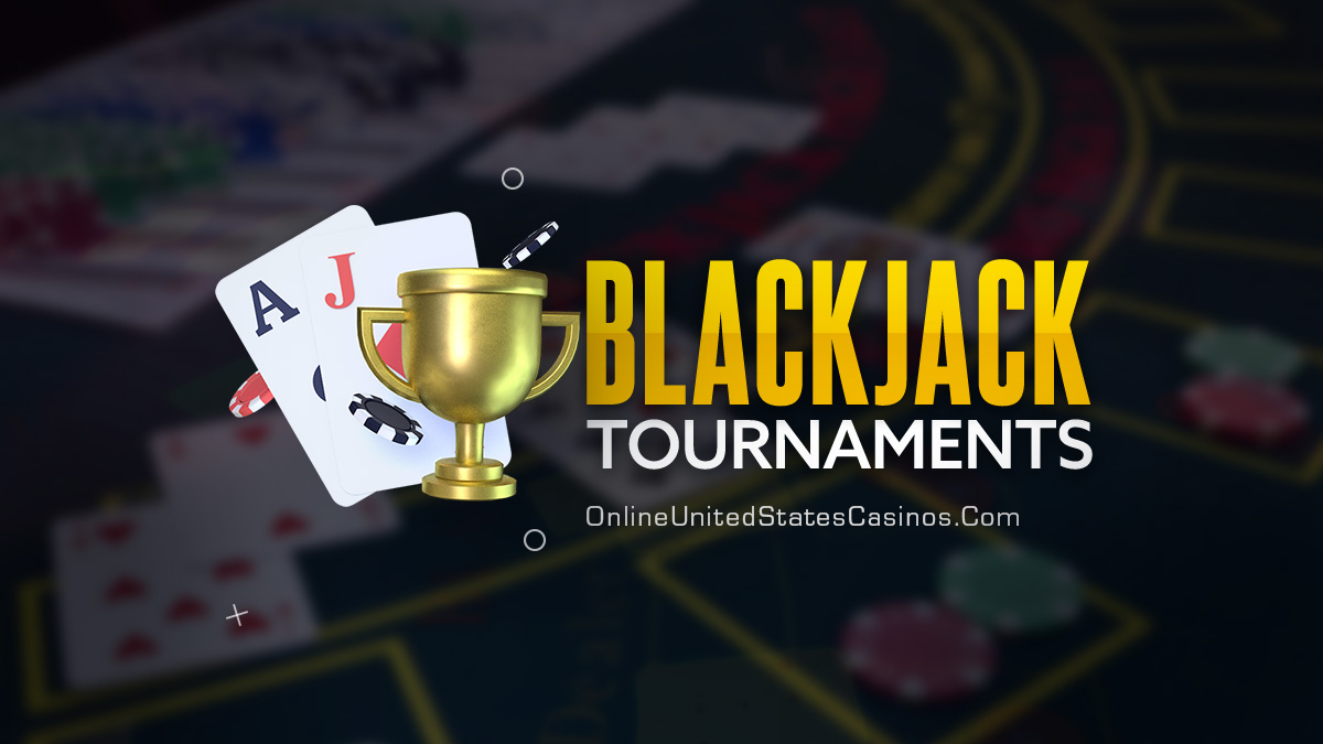 Blackjack Tournaments A Strategy Guide for How to Play & Win