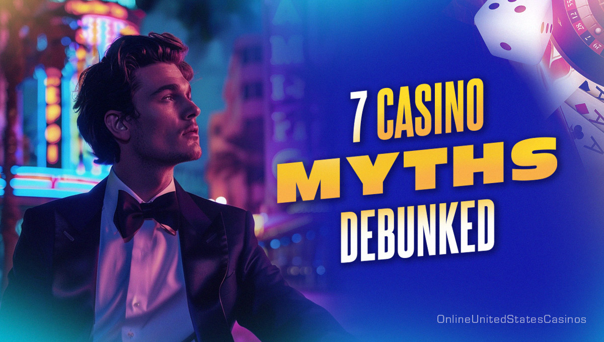 7 Casino Myths Debunked