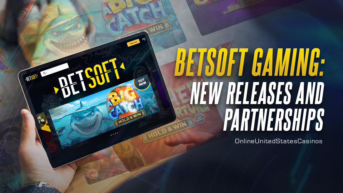 Betsoft Gaming New Releases and Partnerships