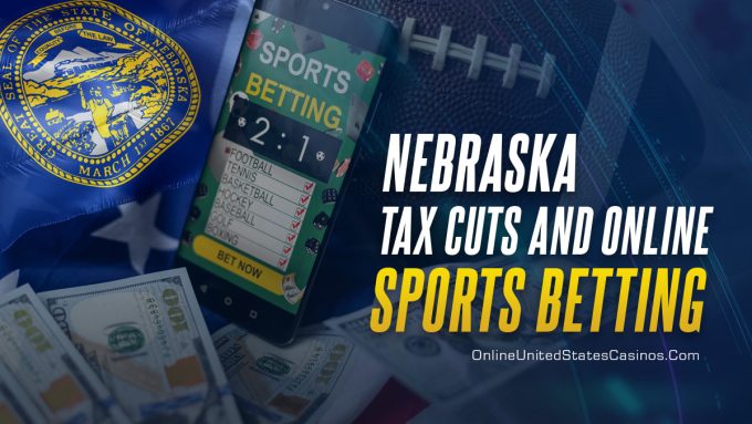 Nebraska-Tax-Cuts-and-Online-Sports-Betting
