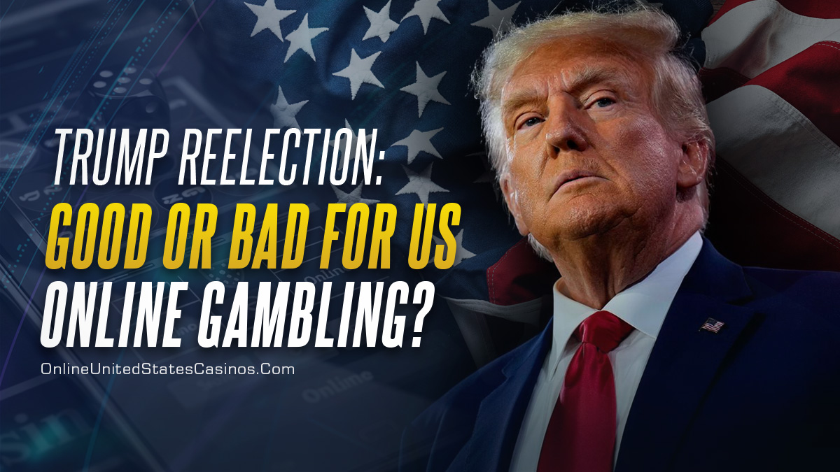 Trump Reelection Good or Bad for US Online Gambling