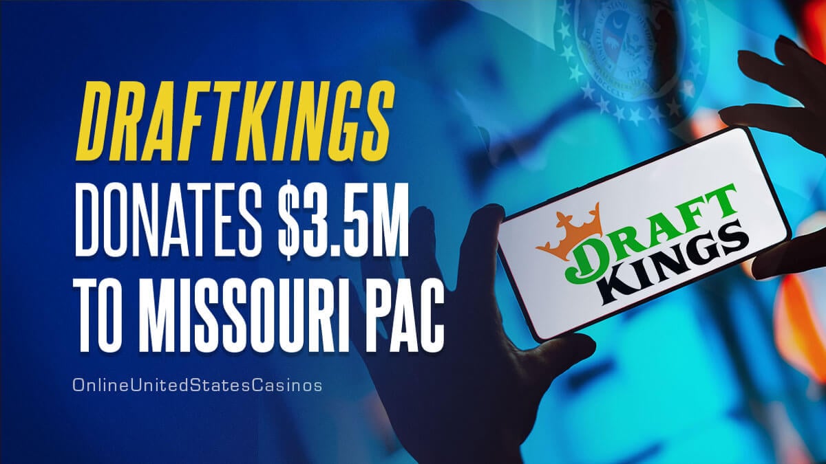 DraftKings Donates $3.5 Million to Missouri PAC