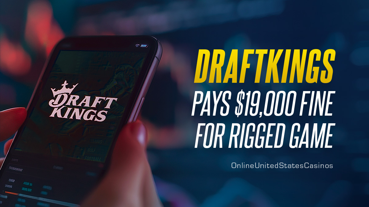 DraftKings Pays $19000 Fine for Rigged Game