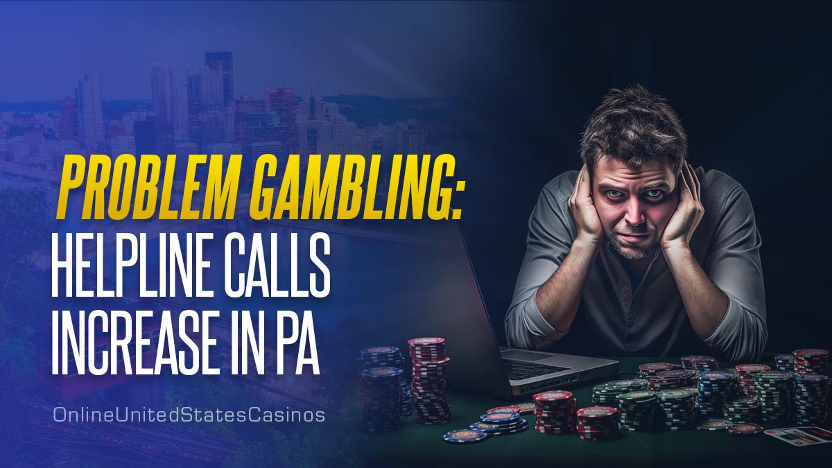 Problem Gambling-Helpline Calls Increase in PA