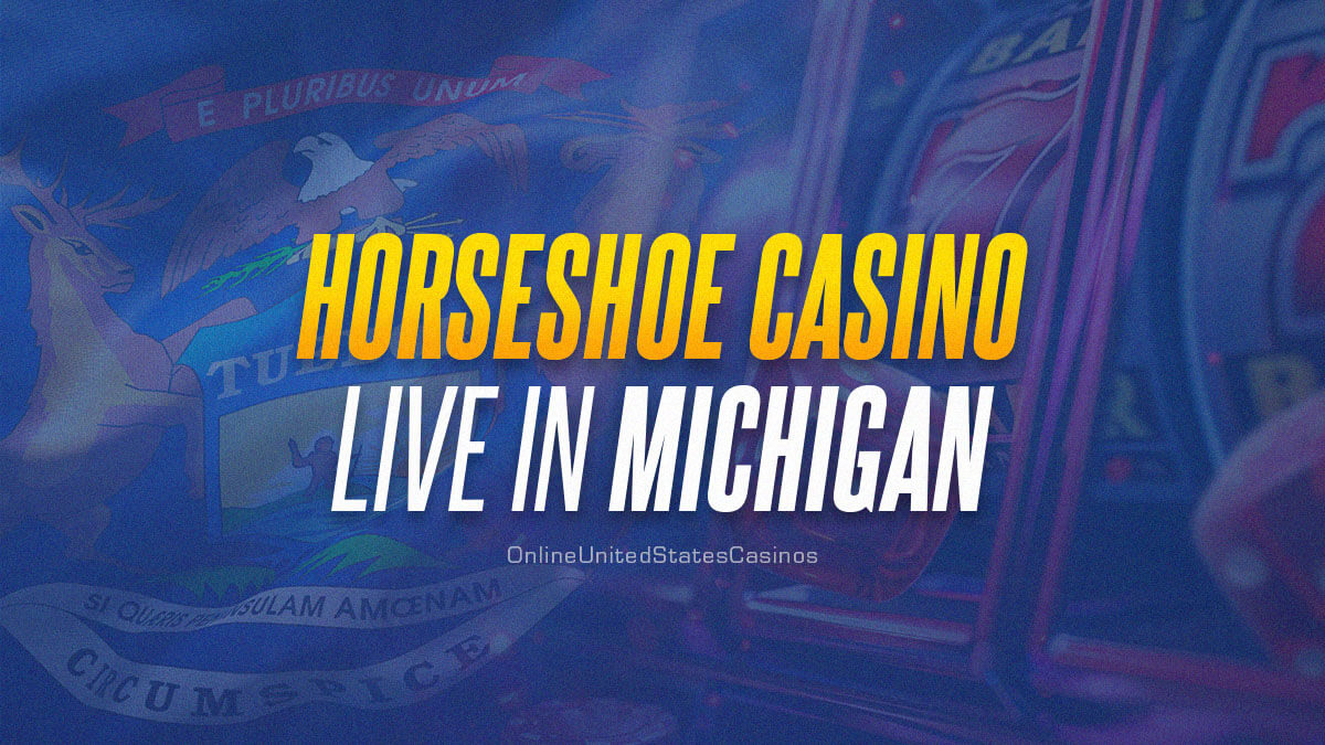 Horseshoe Online Casino Live in Michigan