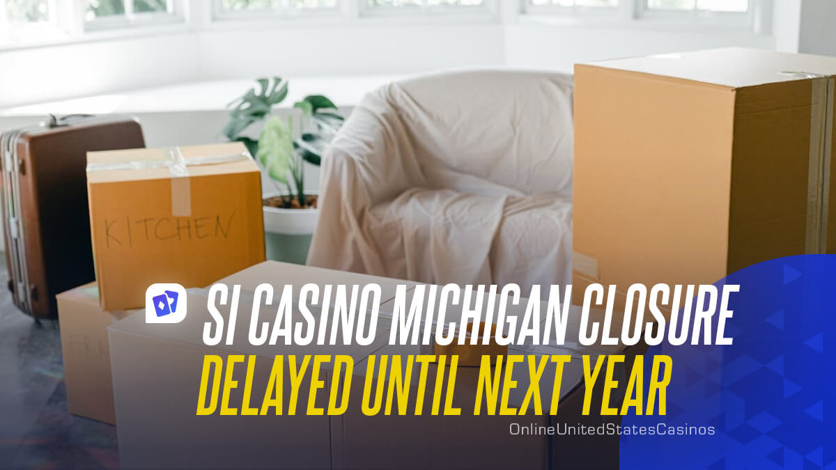 SI Casino Michigan Closure Delayed Until Next Year